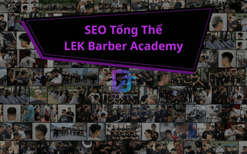 SEO Tổng Thể Website LEK Barber Academy
